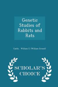 Genetic Studies of Rabbits and Rats - Scholar's Choice Edition