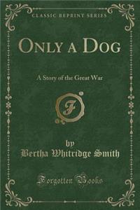 Only a Dog