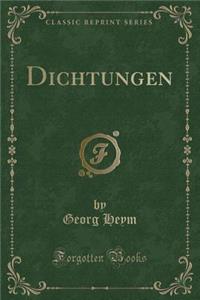 Dichtungen (Classic Reprint)