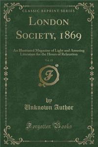 London Society, 1869, Vol. 15