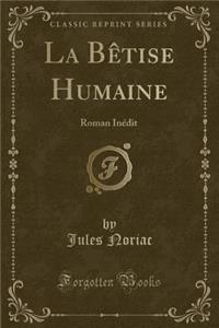 La Bêtise Humaine