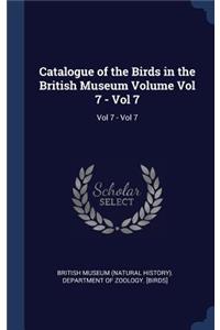 Catalogue of the Birds in the British Museum Volume Vol 7 - Vol 7