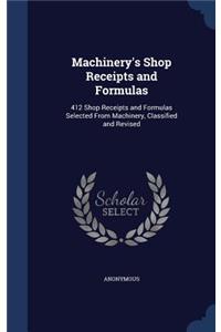 Machinery's Shop Receipts and Formulas