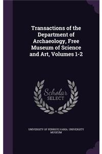 Transactions of the Department of Archaeology, Free Museum of Science and Art, Volumes 1-2