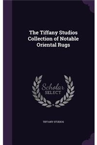 The Tiffany Studios Collection of Notable Oriental Rugs