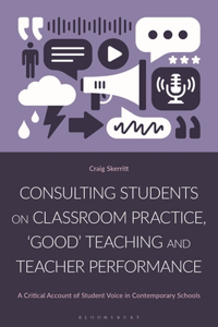 Consulting Students on Classroom Practice, ‘Good’ Teaching and Teacher Performance