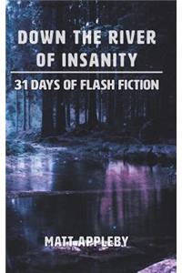 Down the River of Insanity