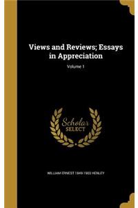 Views and Reviews; Essays in Appreciation; Volume 1