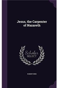 Jesus: The Carpenter of Nazareth