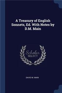 A Treasury of English Sonnets, Ed. With Notes by D.M. Main