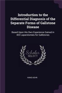 Introduction to the Differential Diagnosis of the Separate Forms of Gallstone Disease