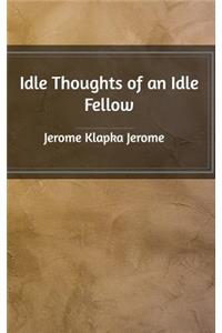 Idle Thoughts of an Idle Fellow