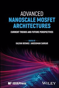 Advanced Nanoscale Mosfet Architectures