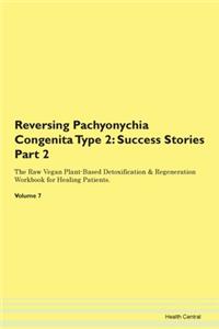 Reversing Pachyonychia Congenita Type 2