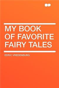 My Book of Favorite Fairy Tales