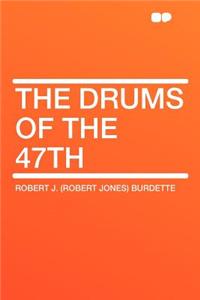 The Drums of the 47th