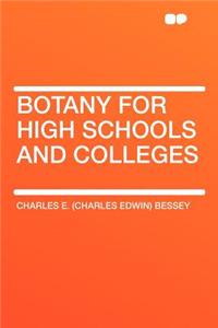 Botany for High Schools and Colleges