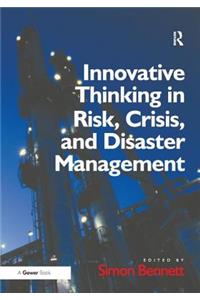 Innovative Thinking in Risk, Crisis, and Disaster Management