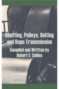 Shafting, Pulleys, Belting and Rope Transmission