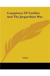 Conspiracy Of Catiline And The Jurgurthine War
