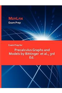 Exam Prep for Precalculus Graphs and Models by Bittinger et al., 3rd Ed.