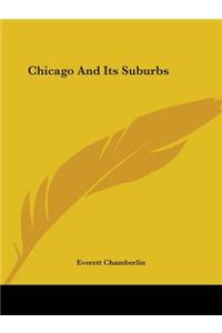 Chicago And Its Suburbs
