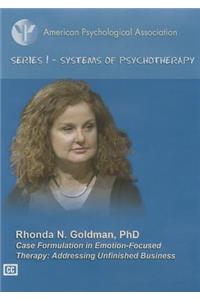 Case Formulation in Emotion-Focused Therapy: Addressing Unfinished Business