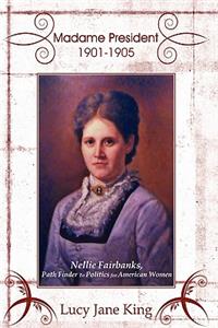 Madame President 1901-1905