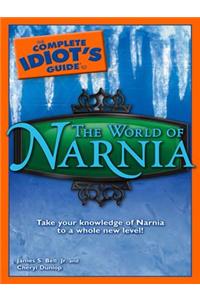 The Complete Idiot's Guide to the World of Narnia