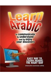 Learn Arabic To communicate, to understand and to enjoy your discovery