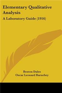 Elementary Qualitative Analysis: A Laboratory Guide (1916)