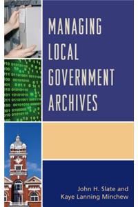 Managing Local Government Archives