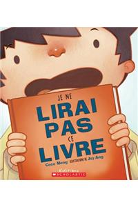 Je Ne Lirai Pas Ce Livre!