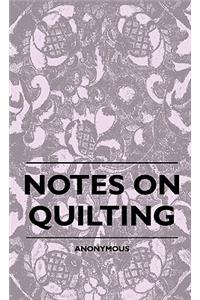 Notes On Quilting