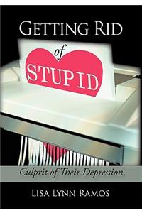 Getting Rid of Stupid: Culprit of Their Depression