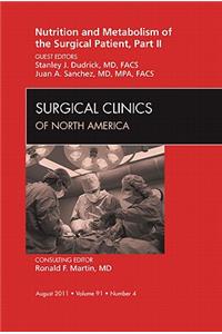 Metabolism and Nutrition for the Surgical Patient, Part II, an Issue of Surgical Clinics