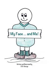 My Face ... and Me!