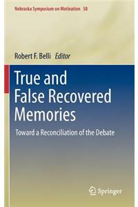 True and False Recovered Memories