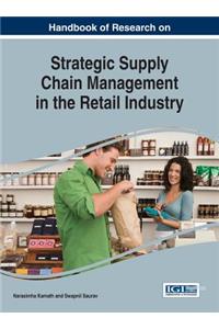 Handbook of Research on Strategic Supply Chain Management in the Retail Industry