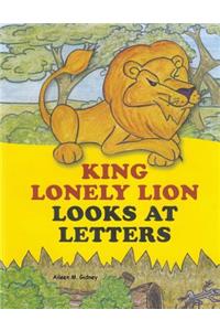 King Lonely Lion Looks at Letters