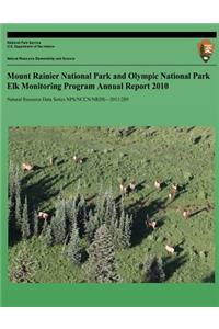 Mount Rainier National Park and Olympic National Park Elk Monitoring Program Annual Report 2010