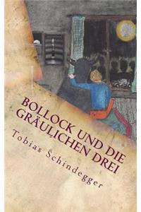 Bollock und die gräulichen Drei