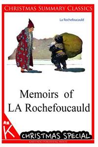 Memoirs of LA Rochefoucauld [Christmas Summary Classics]