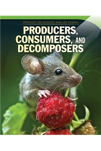 Producers, Consumers, and Decomposers