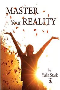 Master your Reality