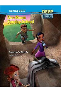 Deep Blue One Room Sunday School Leader's Guide Spring 2017
