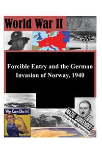 Forcible Entry and the German Invasion of Norway, 1940