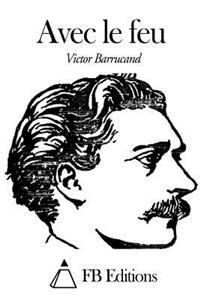 Avec le feu
