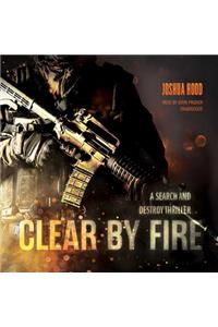 Clear by Fire Lib/E