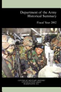 Department of the Army Historical Summary Fiscal Year 2002